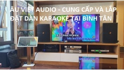 Cung cấp và lắp đặt dàn karaoke tại quận Bình Tân, Hồ Chí Minh